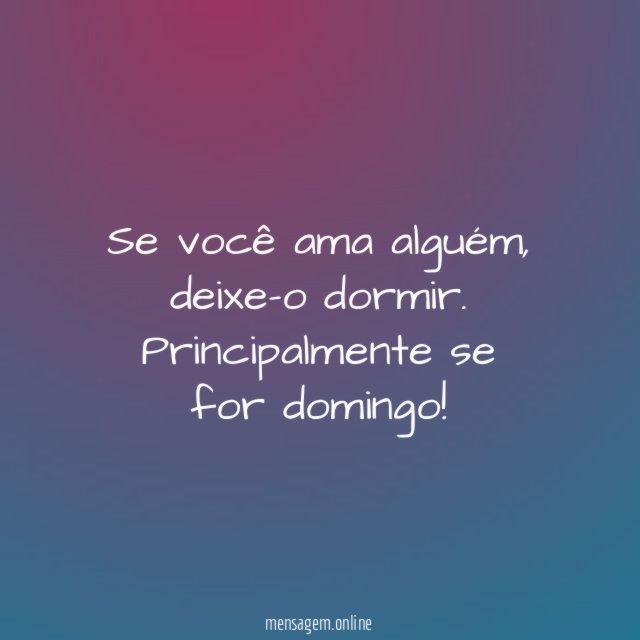 Se você ama alguém