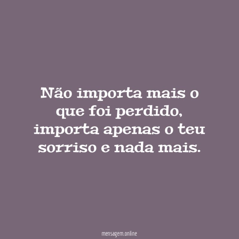 Não importa mais o que foi perdido
