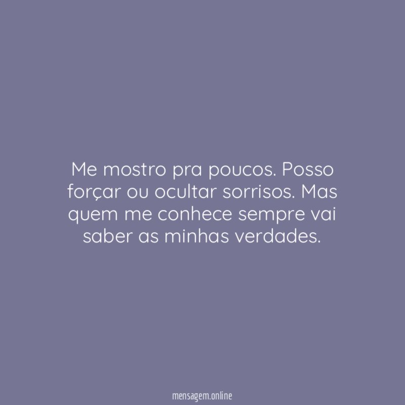 Me mostro pra poucos