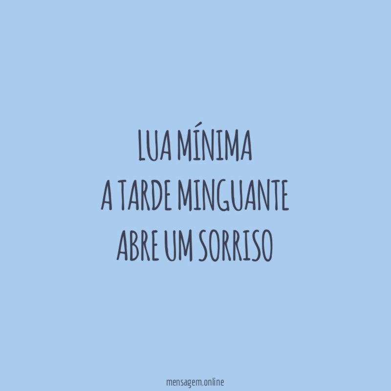 lua mínima a tarde minguante abre um sorriso