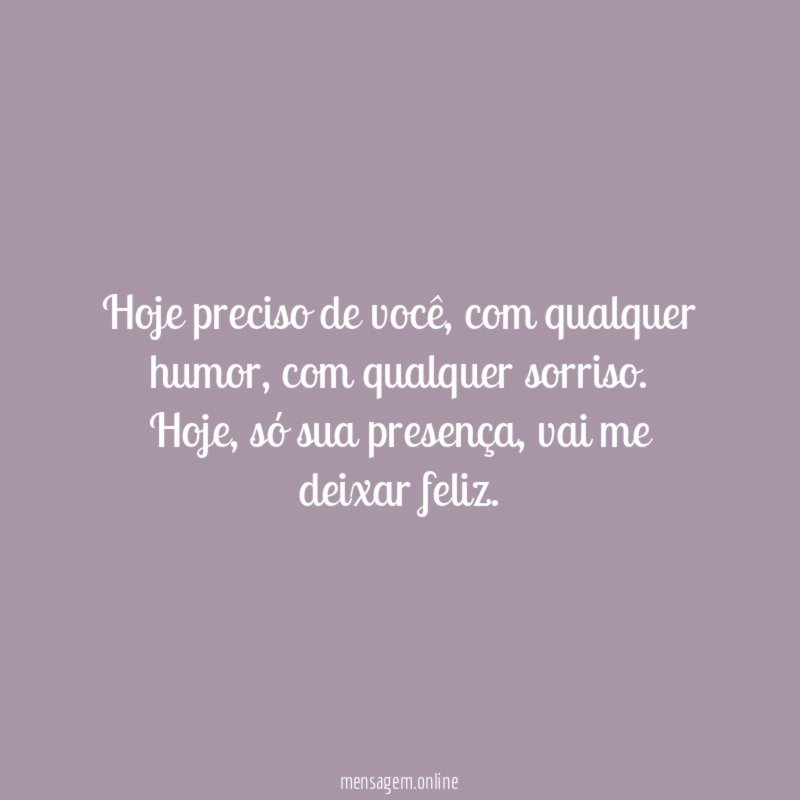 Hoje preciso de você