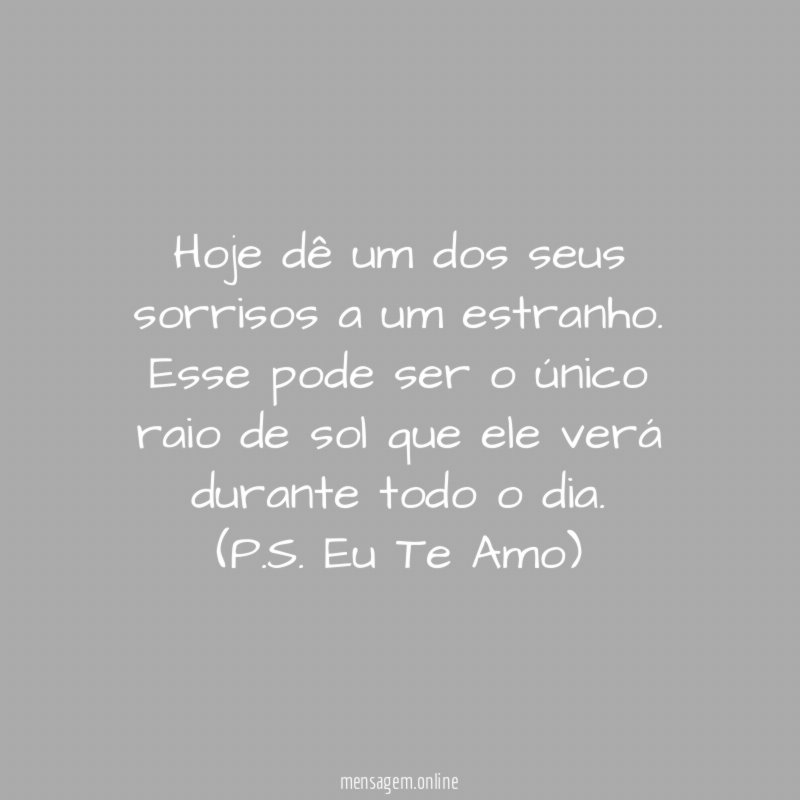 Hoje dê um dos seus sorrisos a um estranho