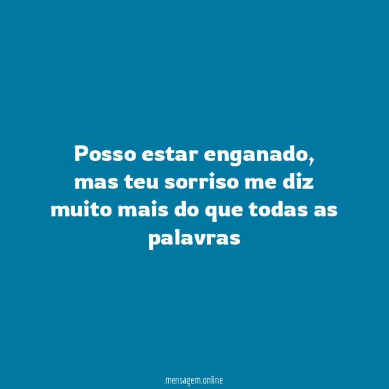 Posso estar enganado