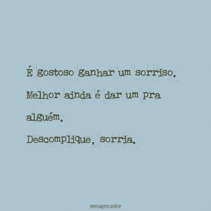 É gostoso ganhar um sorriso
