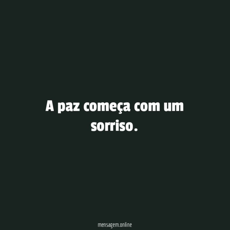 A paz começa com um sorriso