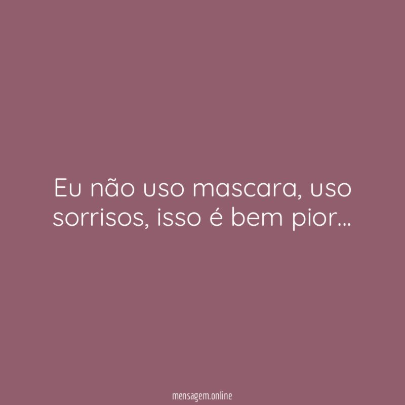 Eu não uso mascara
