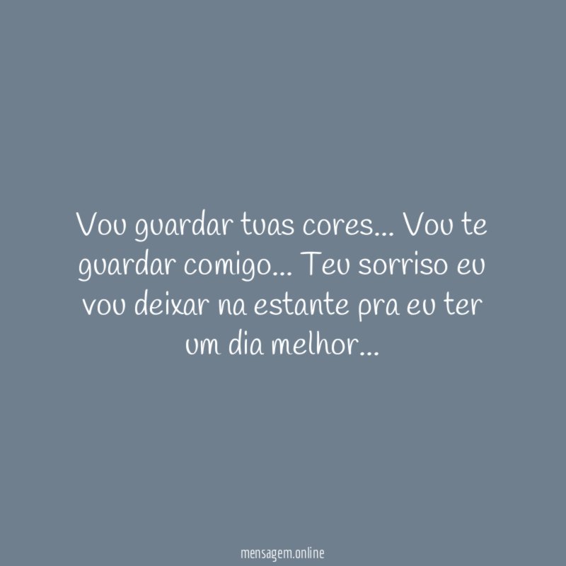 Vou guardar tuas cores