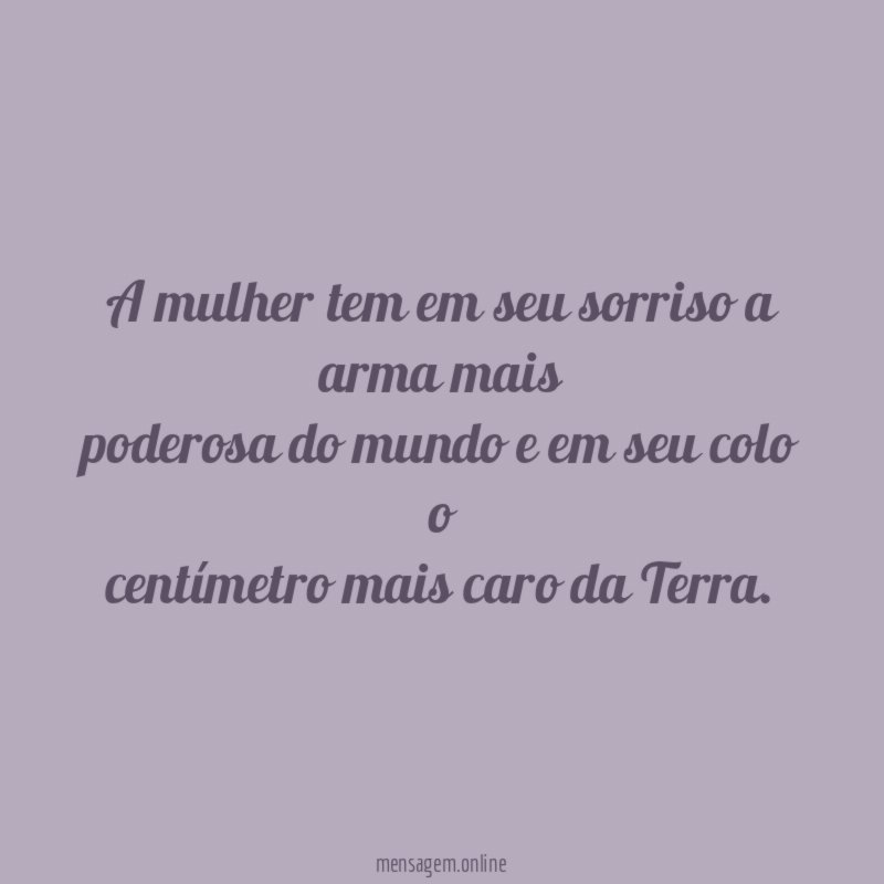A mulher tem em seu sorriso a arma