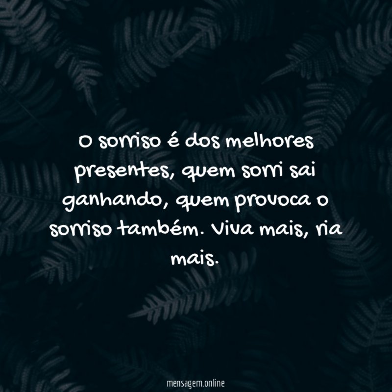 O sorriso é dos melhores presentes