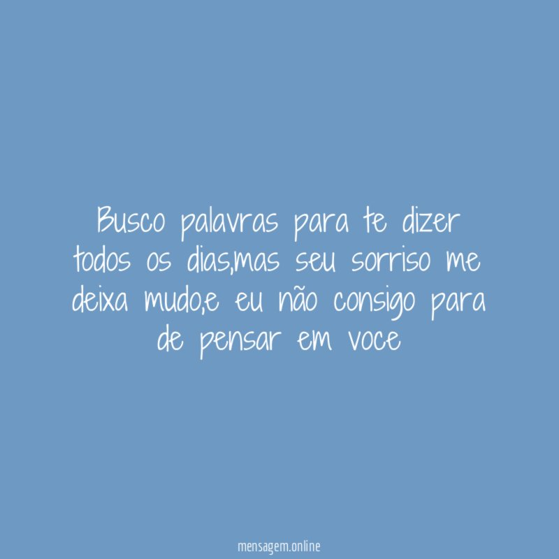 Busco palavras para te dizer todos os dias