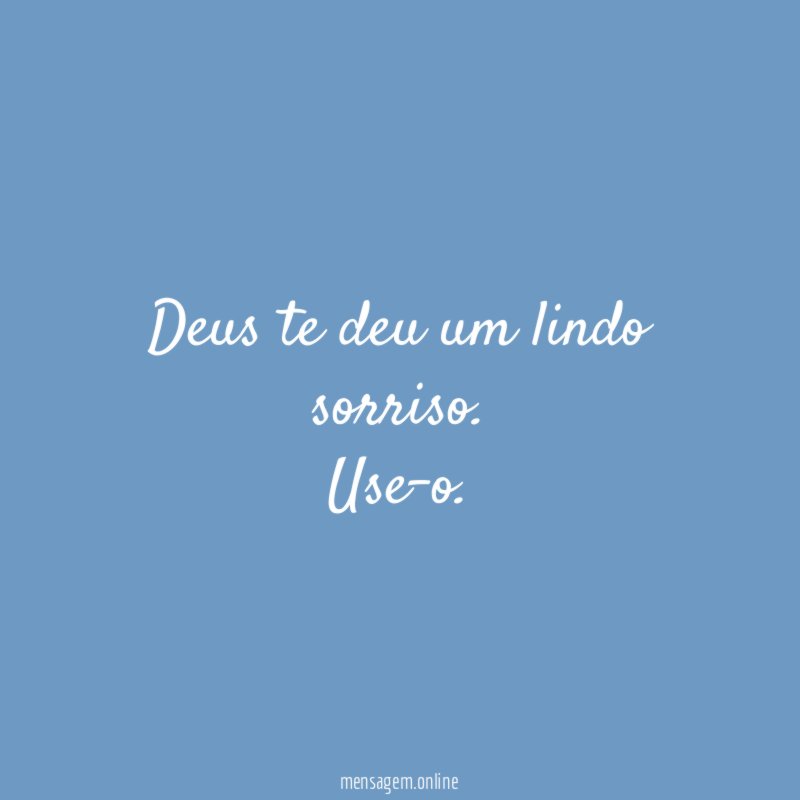 Deus te deu um lindo sorriso