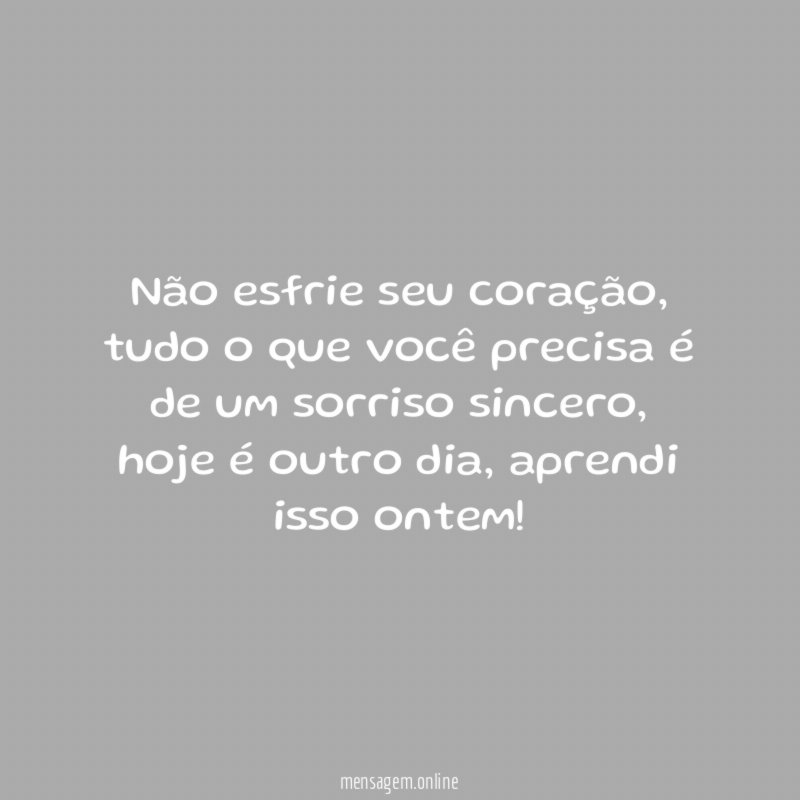 Não esfrie seu coração