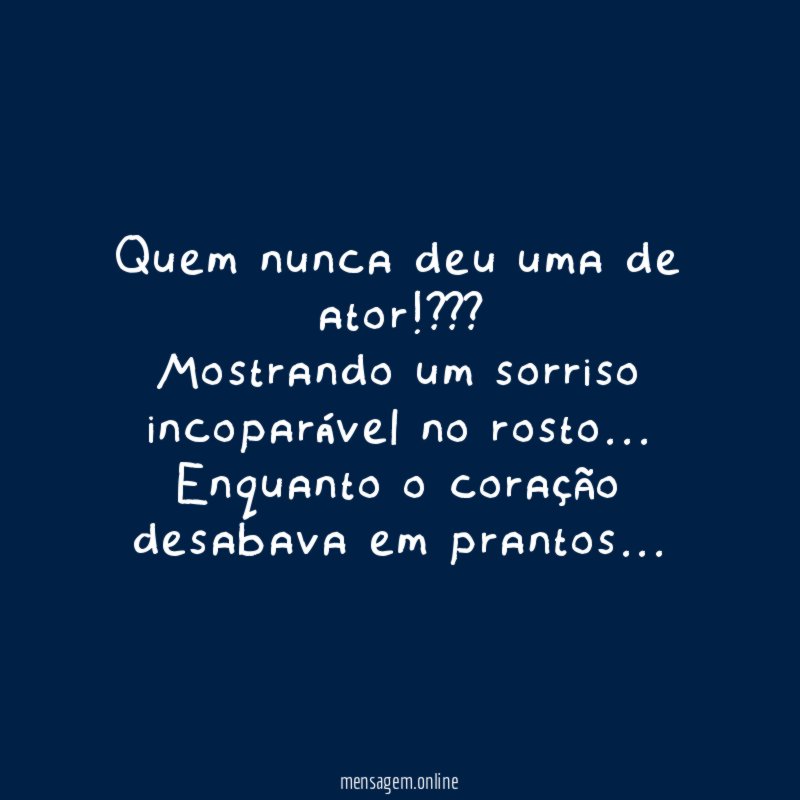 Quem nunca deu uma de ator