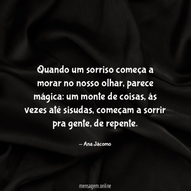 Quando um sorriso começa a morar no nosso olhar