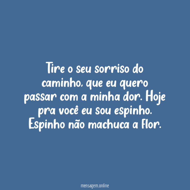 Tire o seu sorriso do caminho