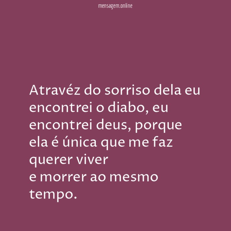 Atravéz do sorriso dela eu encontrei o diabo