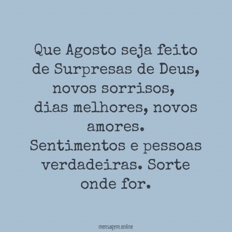 Que Agosto seja feito de Surpresas de Deus