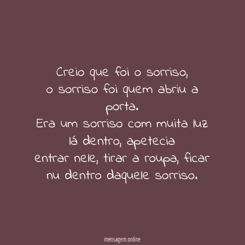 Creio que foi o sorriso