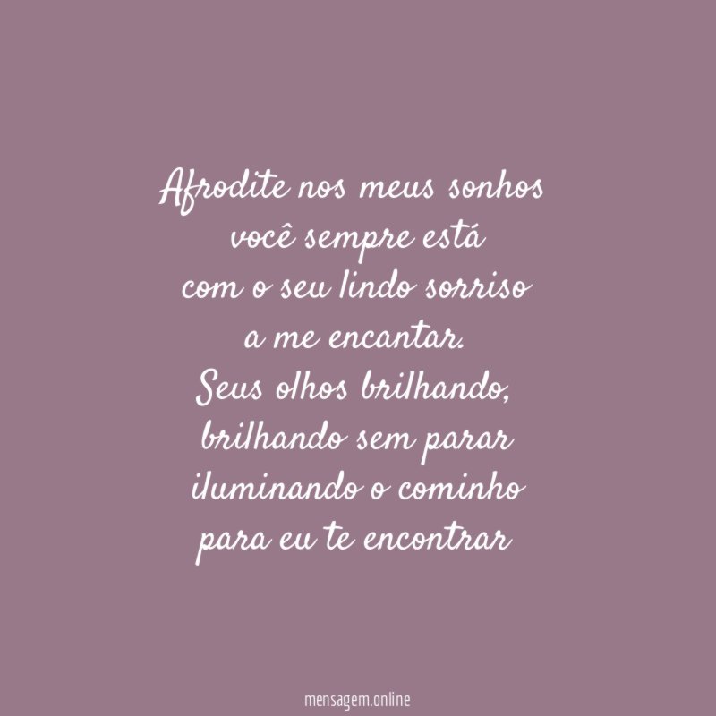 Afrodite nos meus sonhos você sempre está com o seu