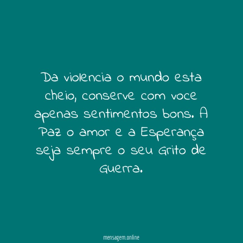 Da violencia o mundo esta cheio