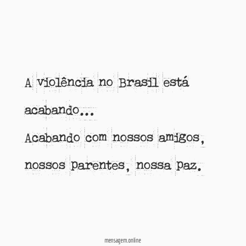 A violência no Brasil está acabando