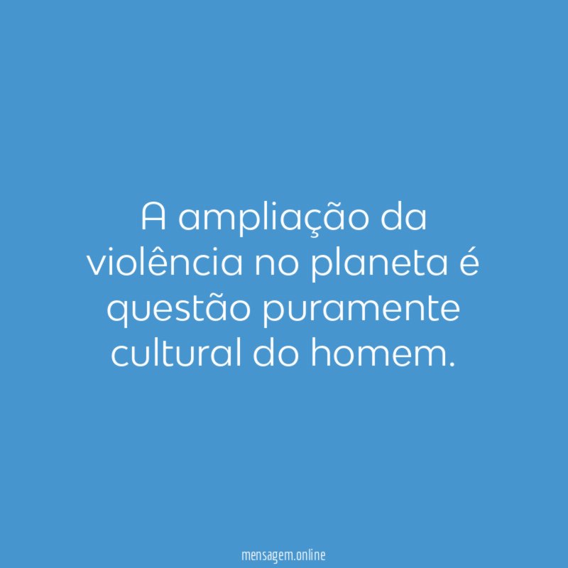 A ampliação da violência no planeta é questão
