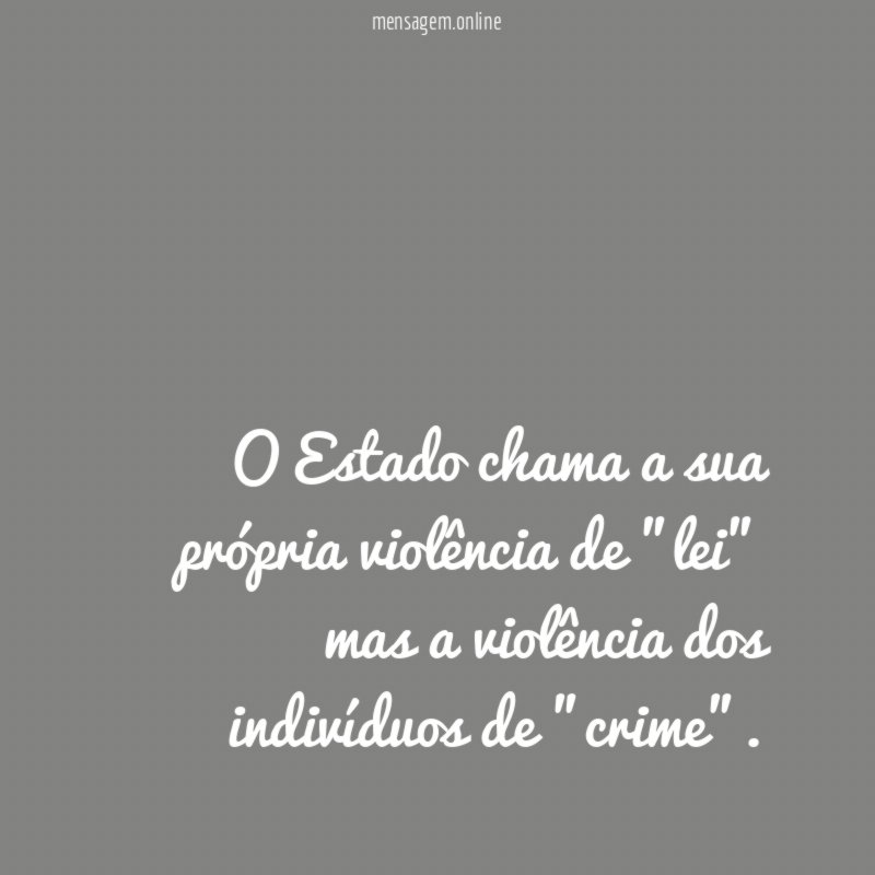 O Estado chama a sua própria violência de