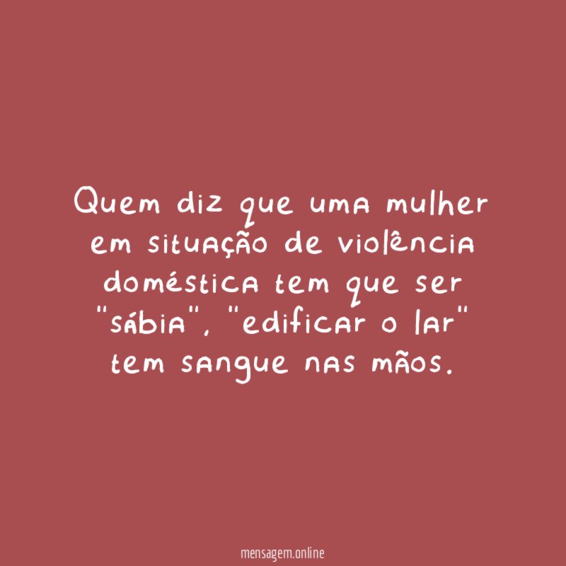 Quem diz que uma mulher em situação de