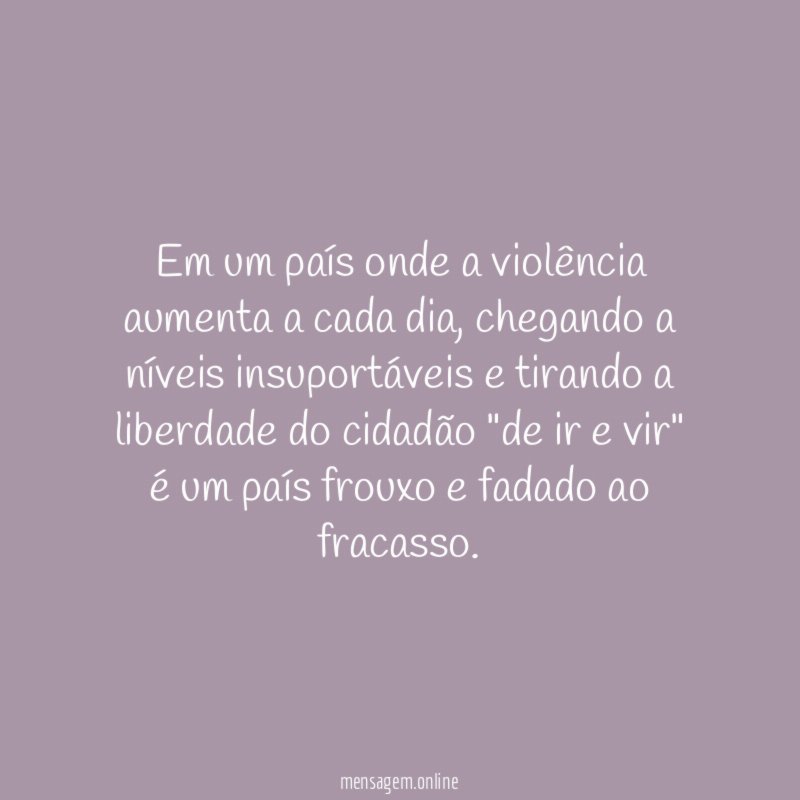 Em um país onde a violência aumenta a cada dia