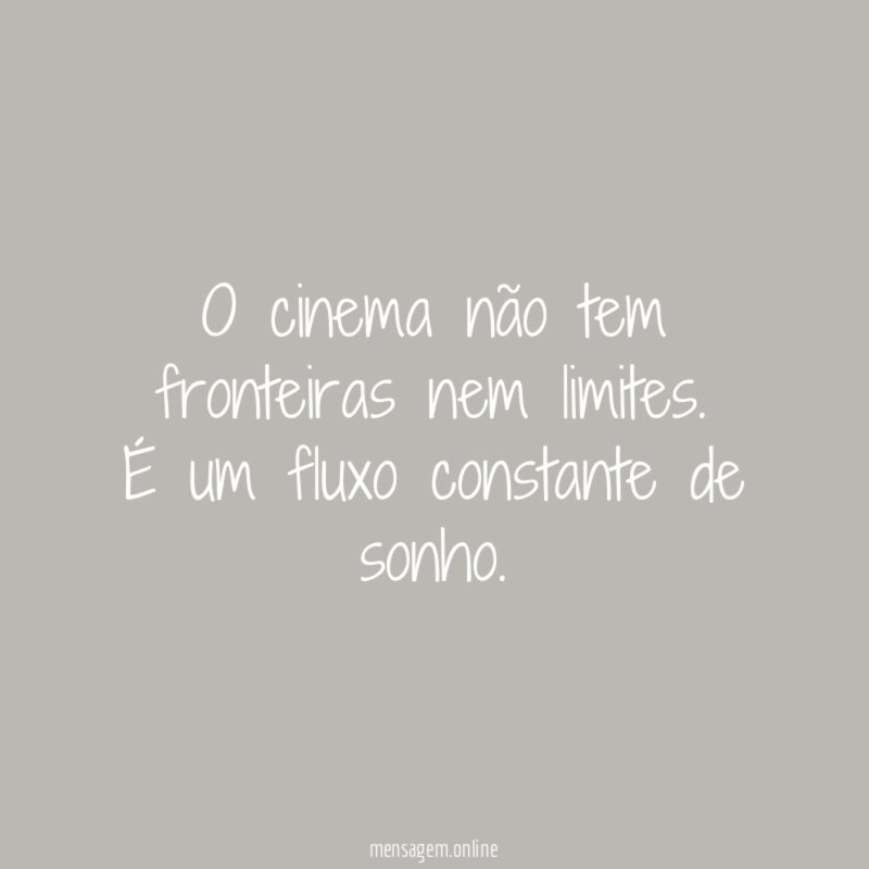 O cinema não tem fronteiras nem limites