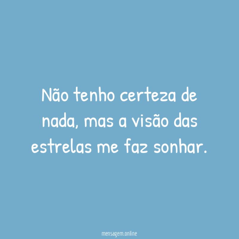 Não tenho certeza de nada