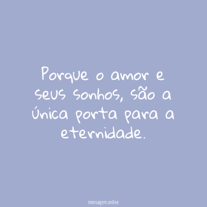 Porque o amor e seus sonhos