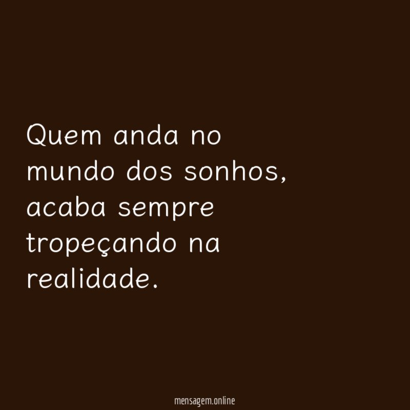 Quem anda no mundo dos sonhos