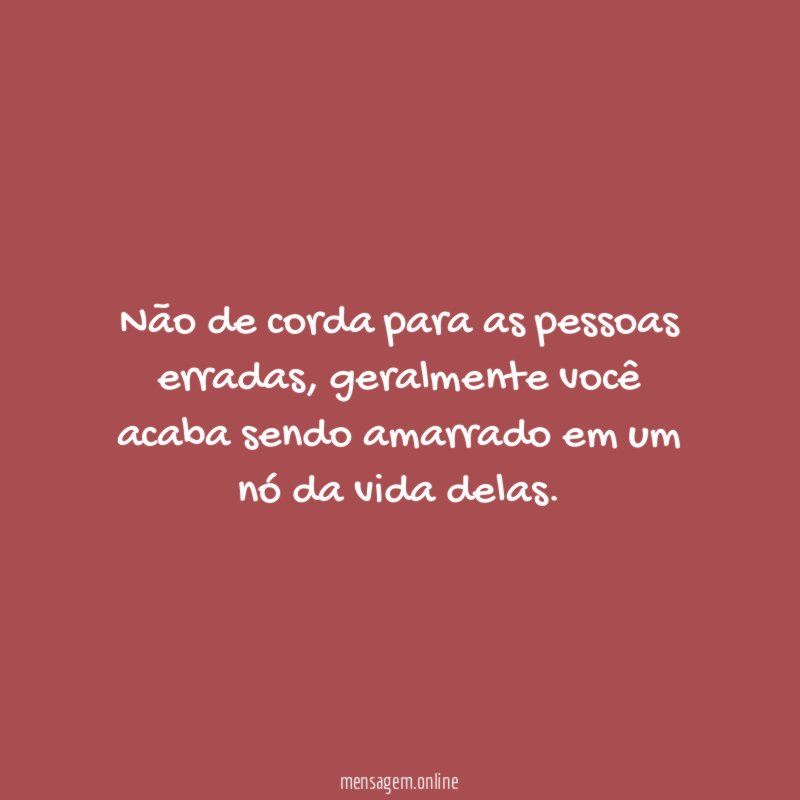Não de corda para as pessoas erradas