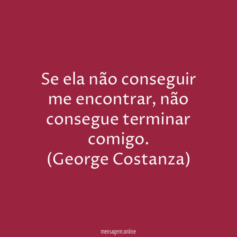 Se ela não conseguir me encontrar