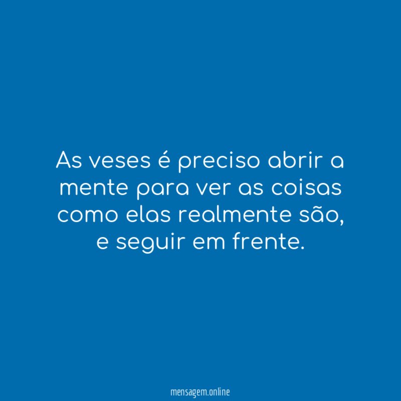 As veses é preciso abrir a mente para
