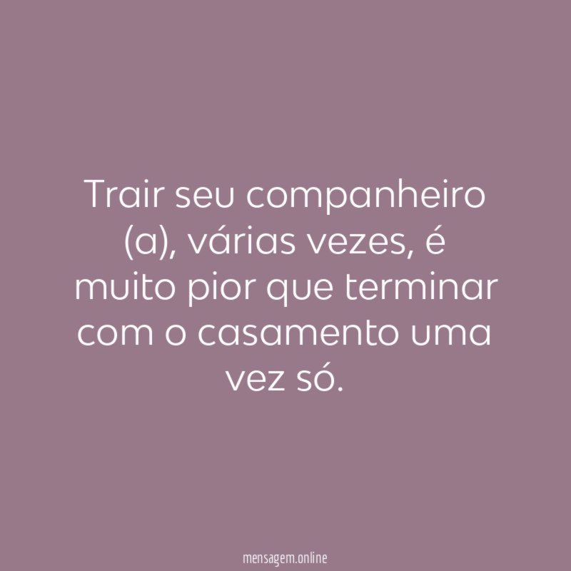 Trair seu companheiro (a)