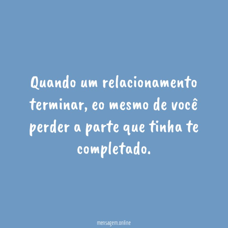 Quando um relacionamento terminar