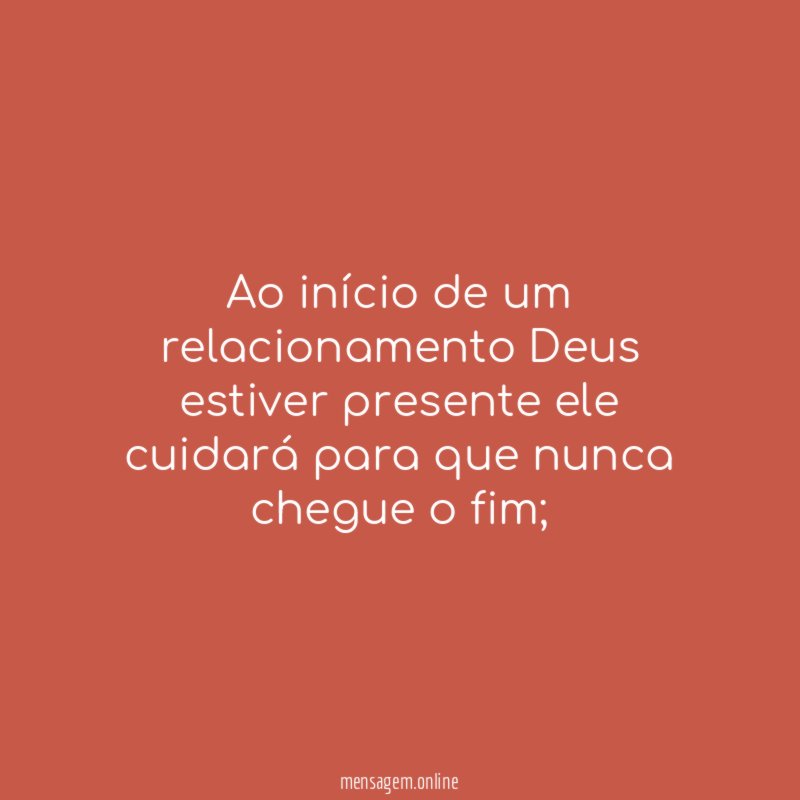 Ao início de um relacionamento Deus estiver presente