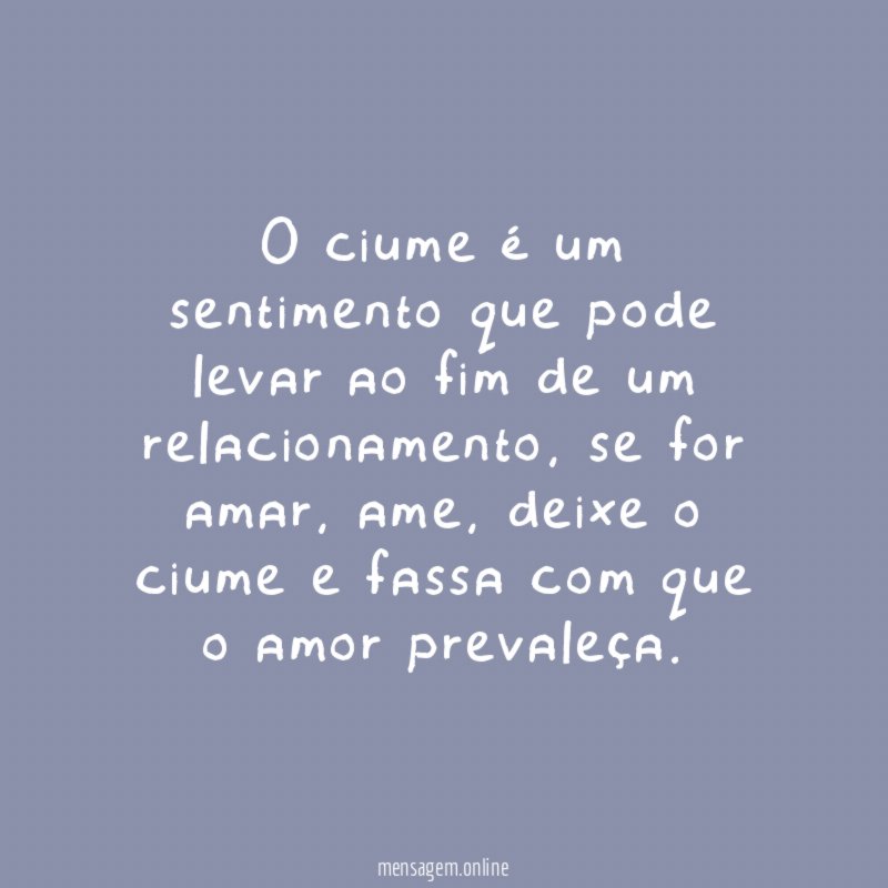 O ciume é um sentimento que pode levar ao fim de um relacionamento