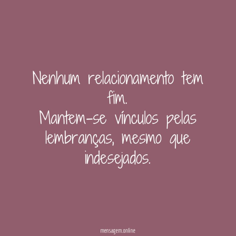 Nenhum relacionamento tem fim