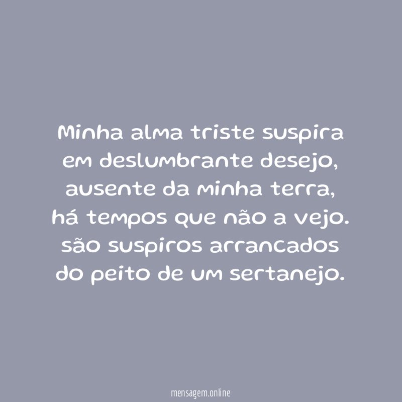 Minha alma triste suspira em deslumbrante desejo