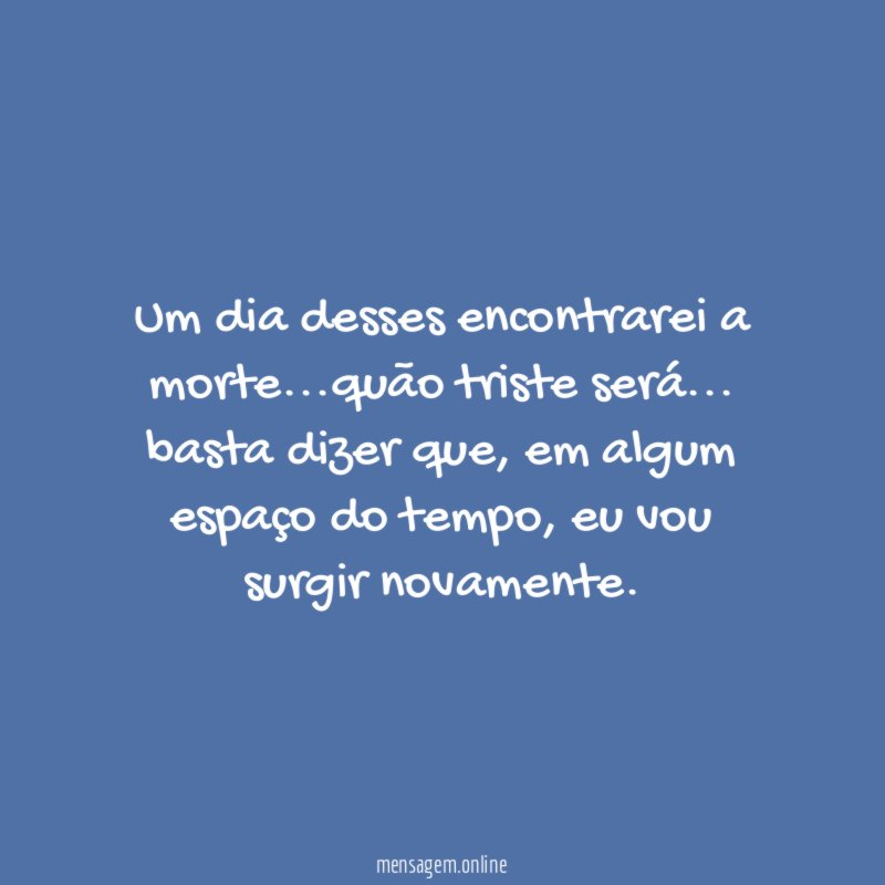 Um dia desses encontrarei a morte