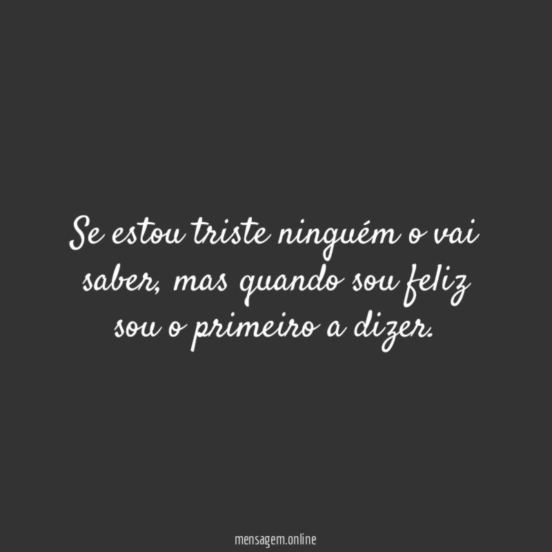 Se estou triste ninguém o vai saber