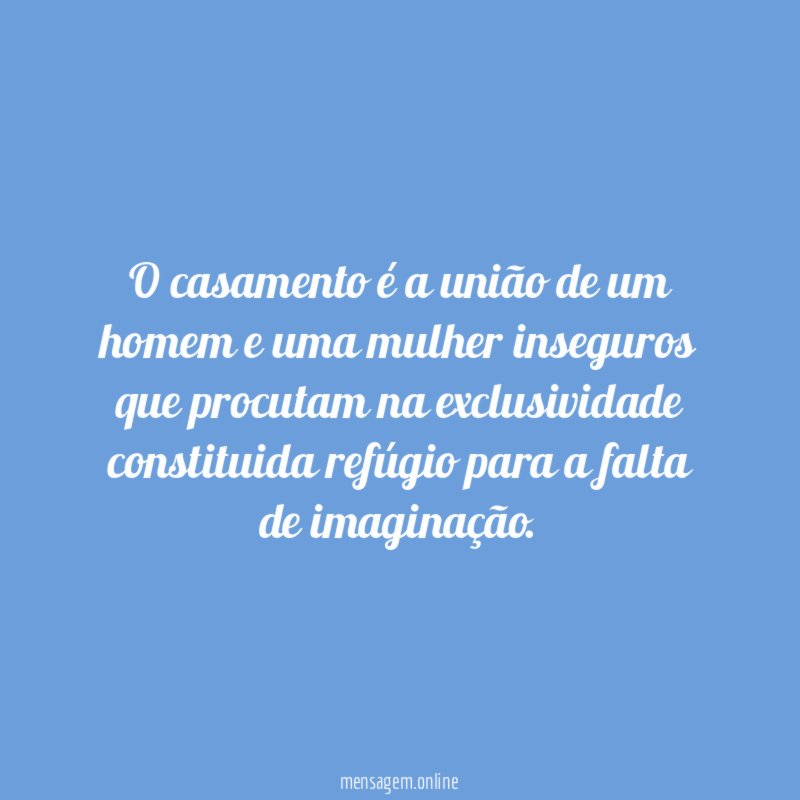 O casamento é a união de um homem