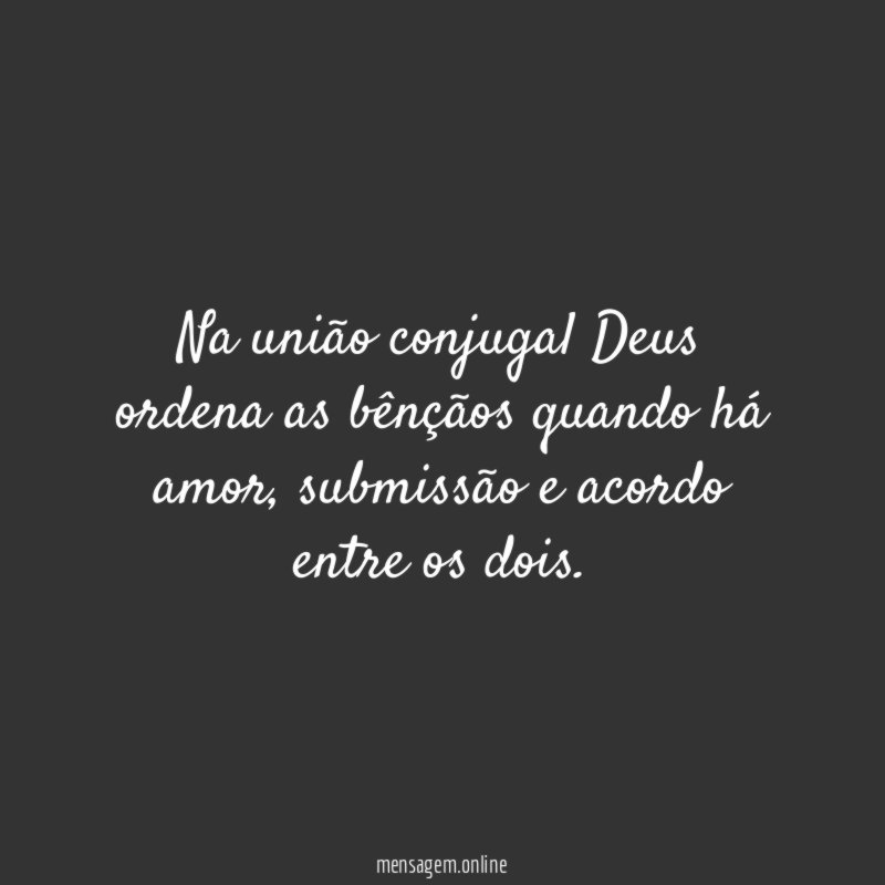 Na união conjugal Deus ordena as bênçãos quando