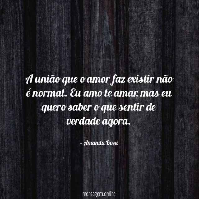 A união que o amor faz existir não é normal