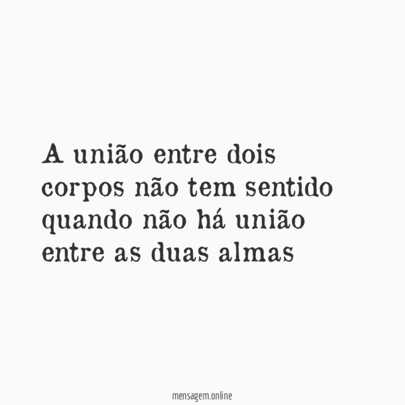 A união entre dois corpos não tem sentido