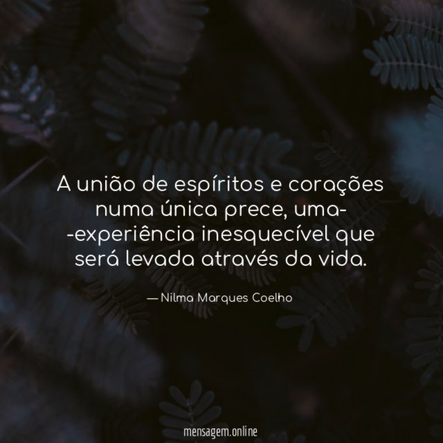 A união de espíritos e corações numa única prece