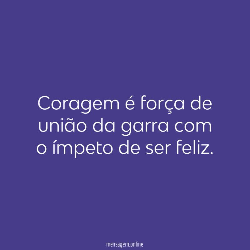 Coragem é força de união da garra com